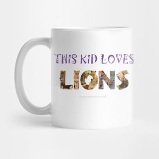 This kid loves lions - wildlife oil painting word art Mug